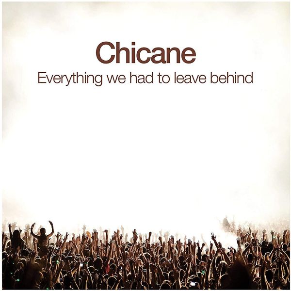 Chicane: Everything We Had To Leave Behind (CD)