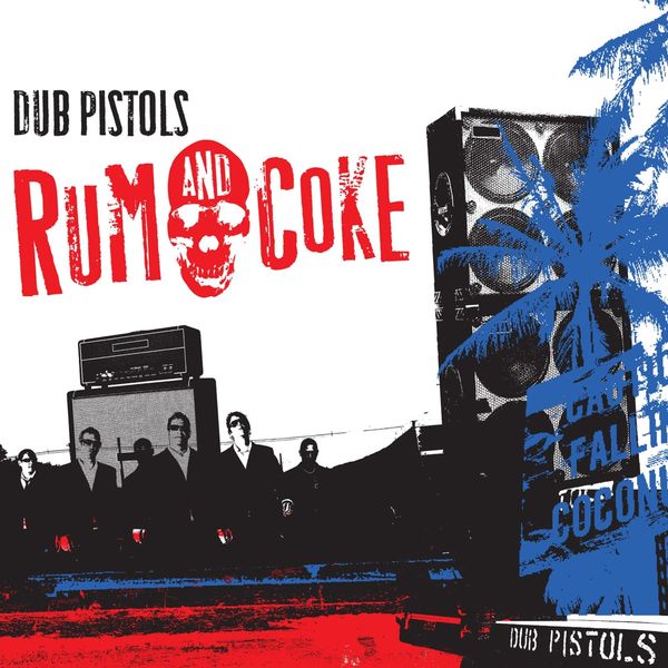 Dub Pistols: Rum & Coke (CD)