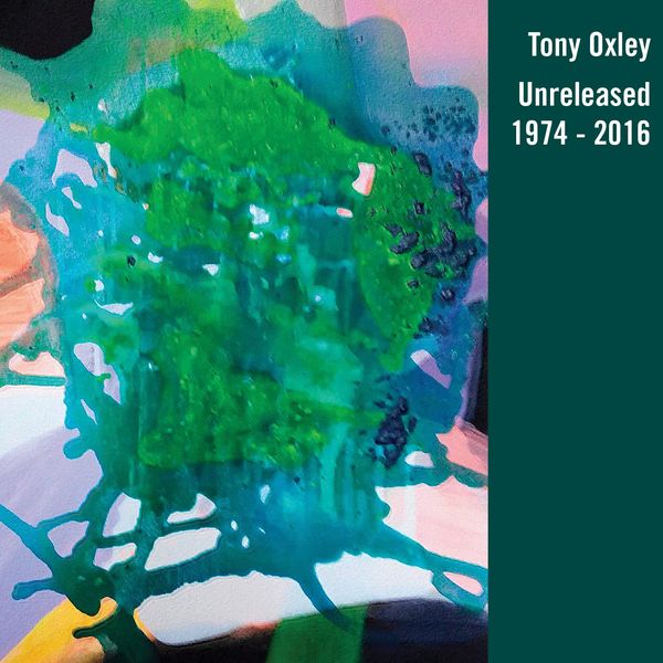 Tony Oxley: Unreleased 1974 - 2016 (CD)