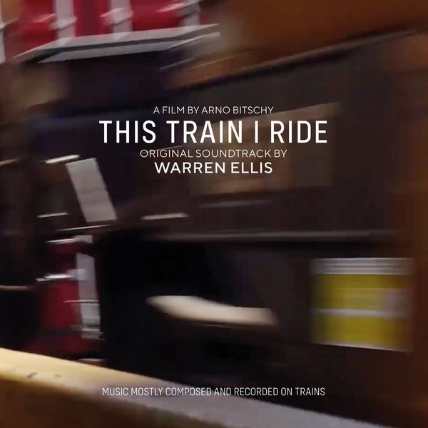 Warren Ellis: Soundtrack: This Train I Ride (Blue Marbled Vinyl) (LP)