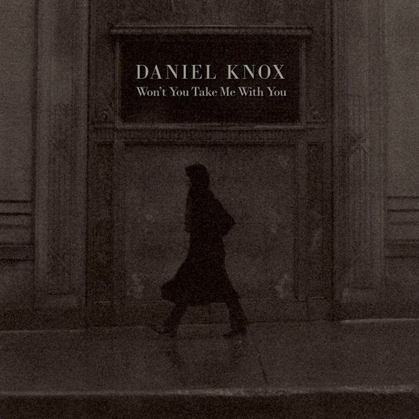 Daniel Knox: Wont You Take Me With You (Burgundy Vinyl) (Vinyl-LP)
