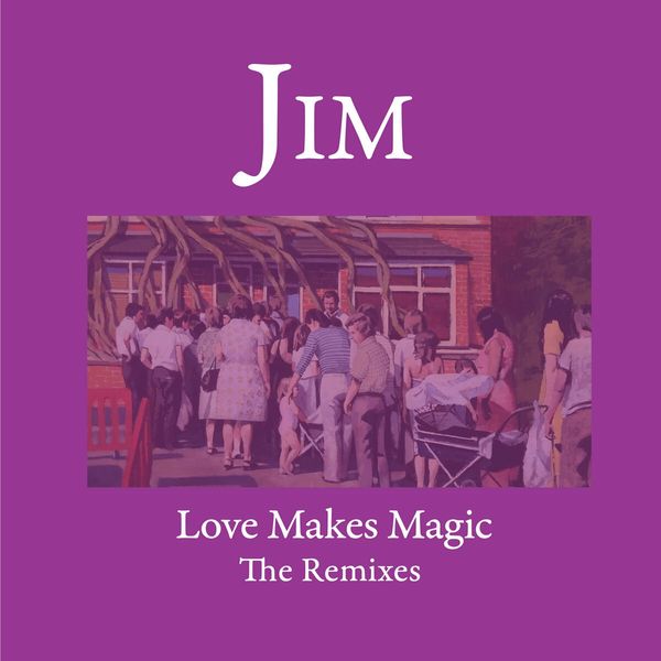 Jim: Love Makes Magic - Remixes (2 Vinyl-LPs)