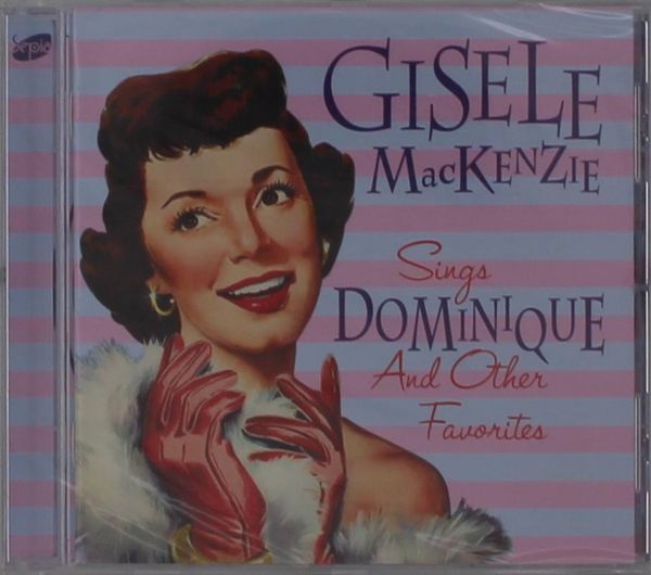 Gisele MacKenzie: Sings Dominique And Other Favorites (CD)