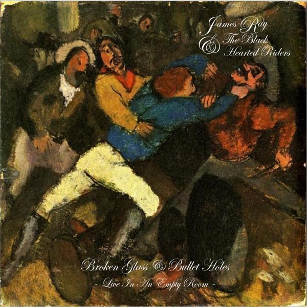 James Ray & The Black Hearted Riders: Broken Glass & Bullet H... (CD)