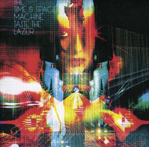 The Time & Space Machine: Taste The Lazer (CD)