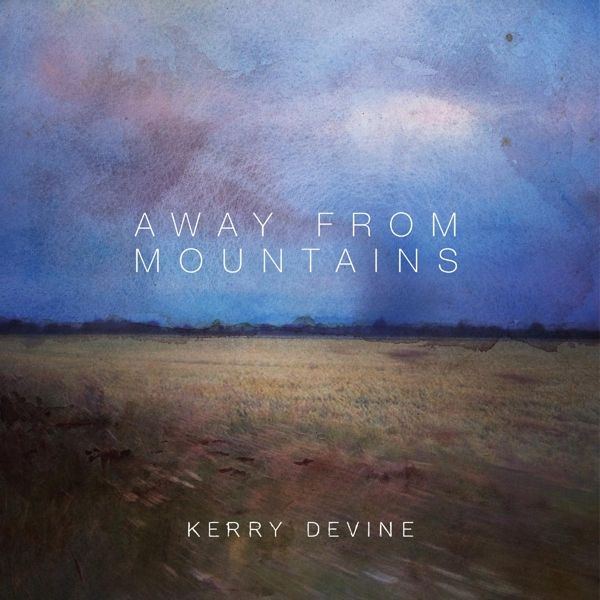 Kerry Devine: Away From Mountains (Vinyl-LP)