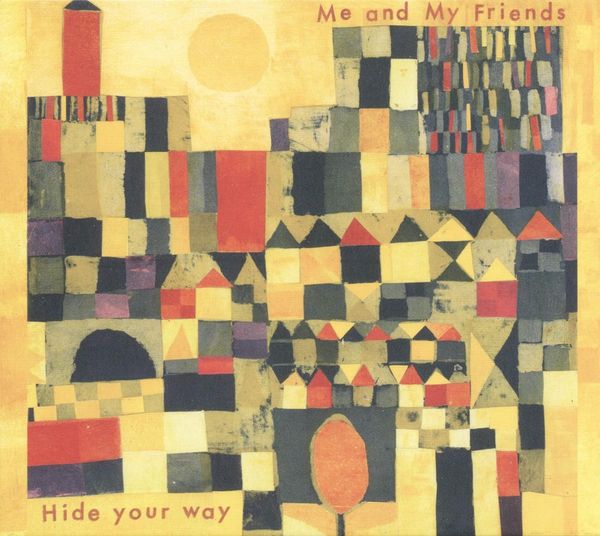Me And My Friends: Hide Your Way (CD)