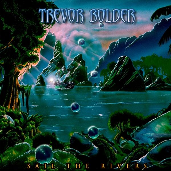 Trevor Bolder: Sail The Rivers (CD)