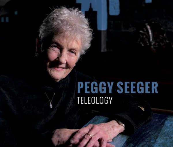 Peggy Seeger: Teleology (CD)