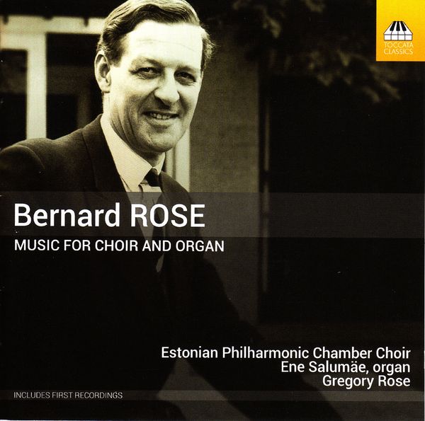 Bernard Rose: Werke für Chor und Orgel (CD)