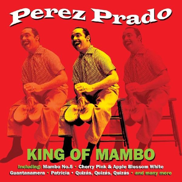 Pérez Prado: King Of Mambo (2 CDs)