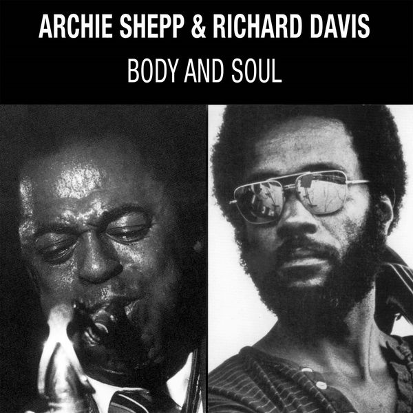 Archie Shepp & Richard Davis: Body And Soul (180g) (Vinyl-LP)