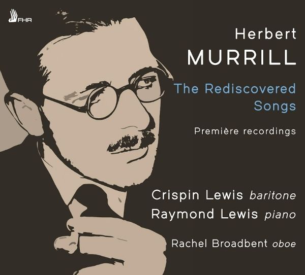Herbert Murrill: Lieder - The Rediscovered Songs (CD)