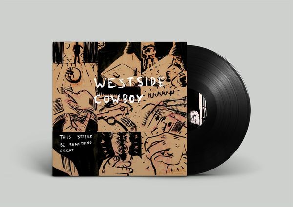 Westside Cowboy: This Better Be Something Great (Vinyl-LP)