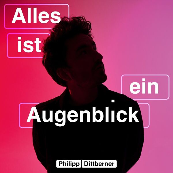 Philipp Dittberner: Alles ist ein Augenblick (CD)