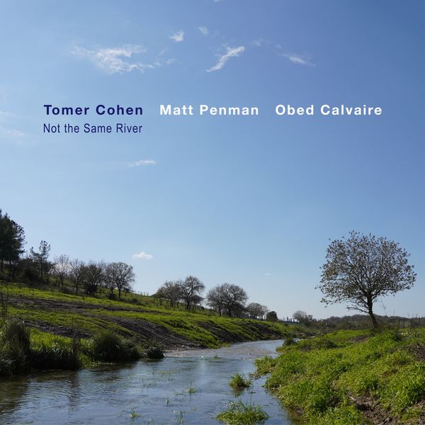 Tomer Cohen: Not The Same River (CD)