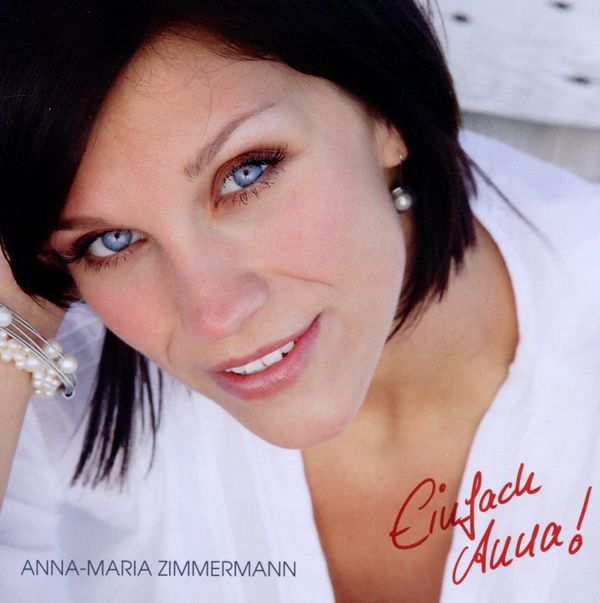 Anna-Maria Zimmermann: Einfach Anna! (CD)
