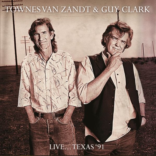 Townes Van Zandt & Guy Clark: Live...Texas 91 (CD)