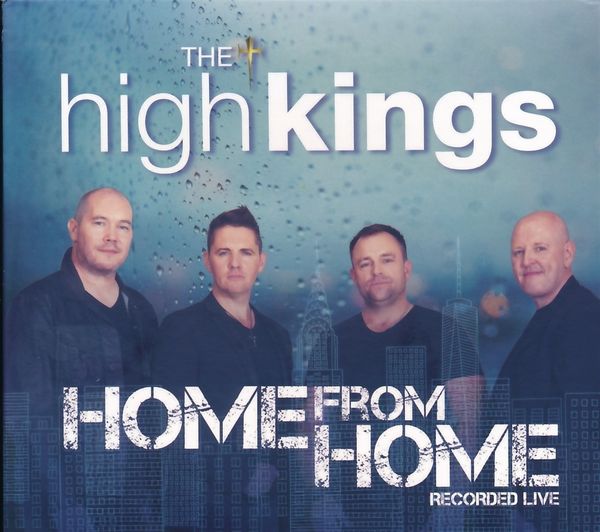 The High Kings: Home From Home: Recorded Live At Concert Deck... (CD)