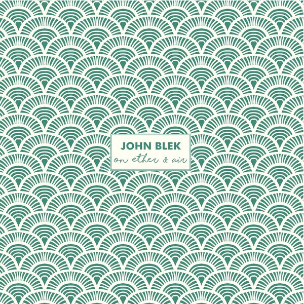 John Blek: On Ether & Air (Vinyl-LP)