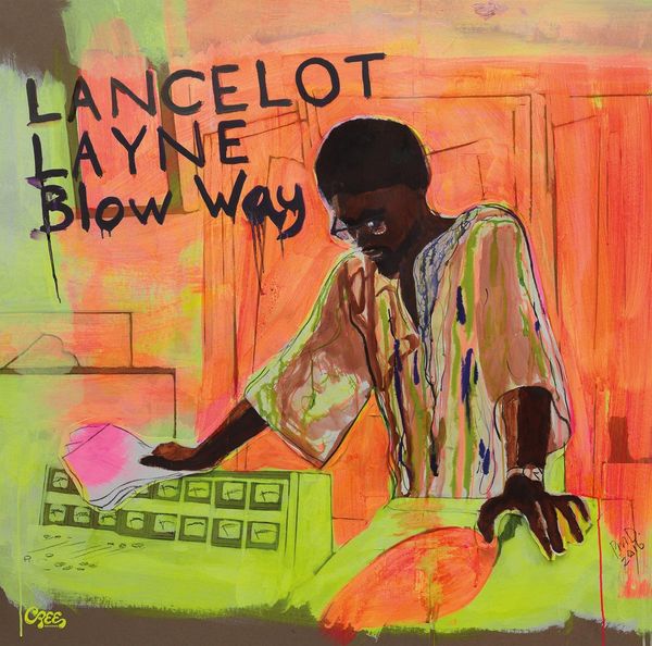Lancelot Layne: Blow Way (180g) (2 LPs und 1 Single 7")