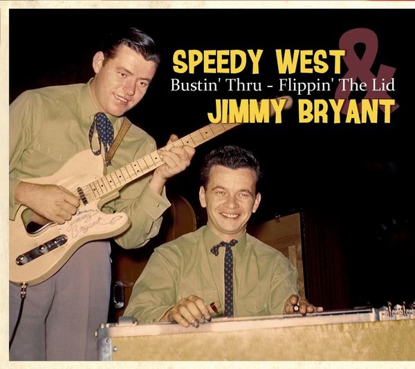 Speedy West & Jimmy Bryant: Bustin Thru - Flippin The Lid (CD)
