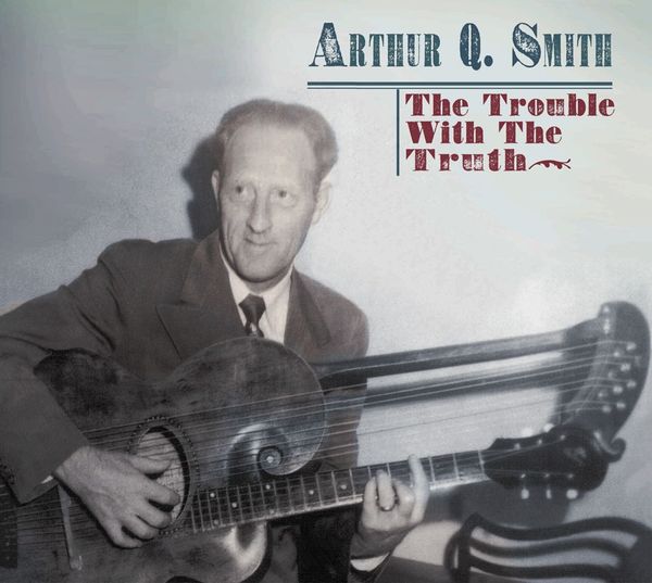 Arthur Q. Smith: The Trouble With The Truth (2 CDs)