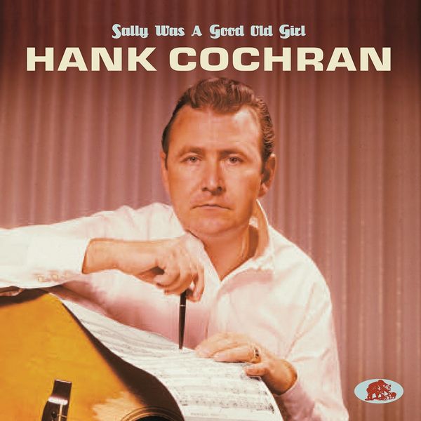 Hank Cochran: Sally Was A Good Old Girl (CD)