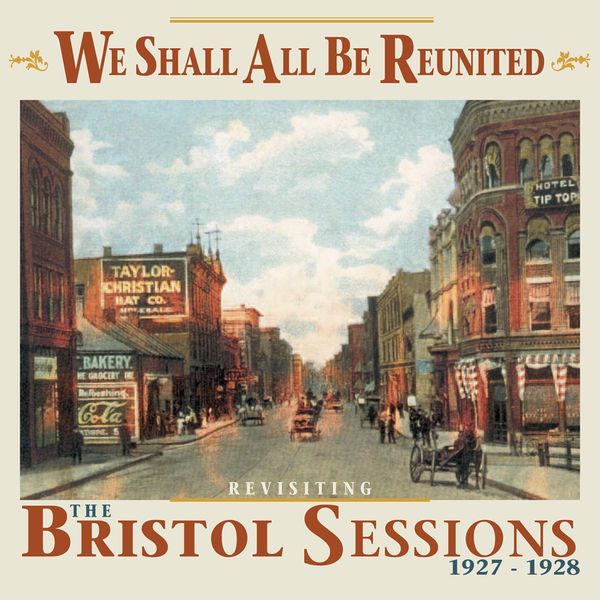 We Shall All Be Reunited: Revisiting The Bristol Sessions 192... (CD)