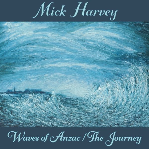 Mick Harvey: Soundtrack: Waves Of Anzac / The Journey (Limited Edit...