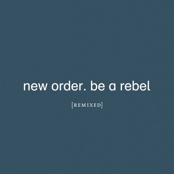 New Order: Be A Rebel Remixed (Limited Edition) (Clear Vinyl) (LP)