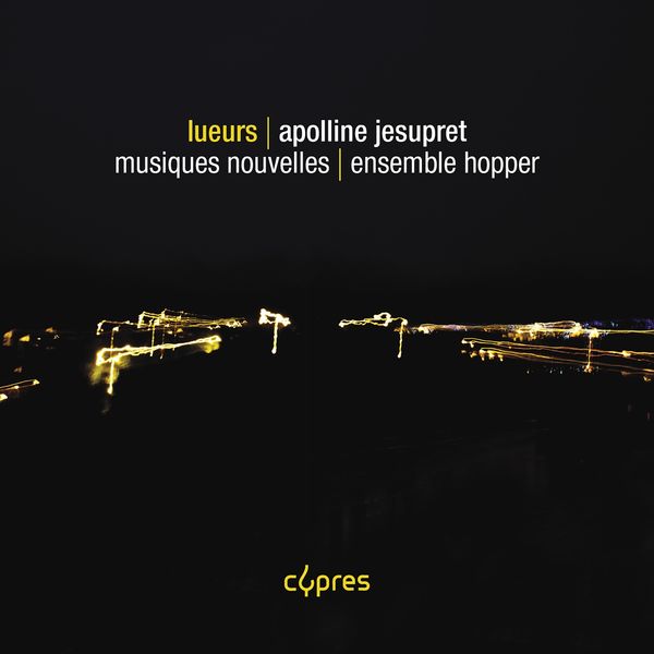 Apolline Jesupret: Kammermusik "Lueurs" (CD)