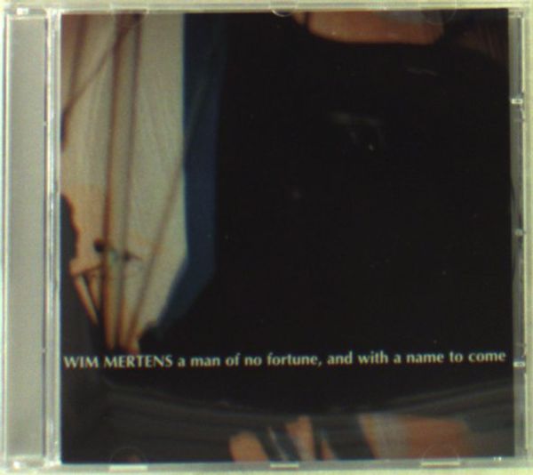 Wim Mertens: A Man Of No Fortune And (CD)