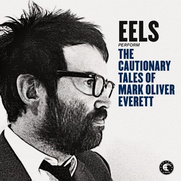 Eels: The Cautionary Tales Of Mark Oliver Everett (Deluxe ... (2 CDs)