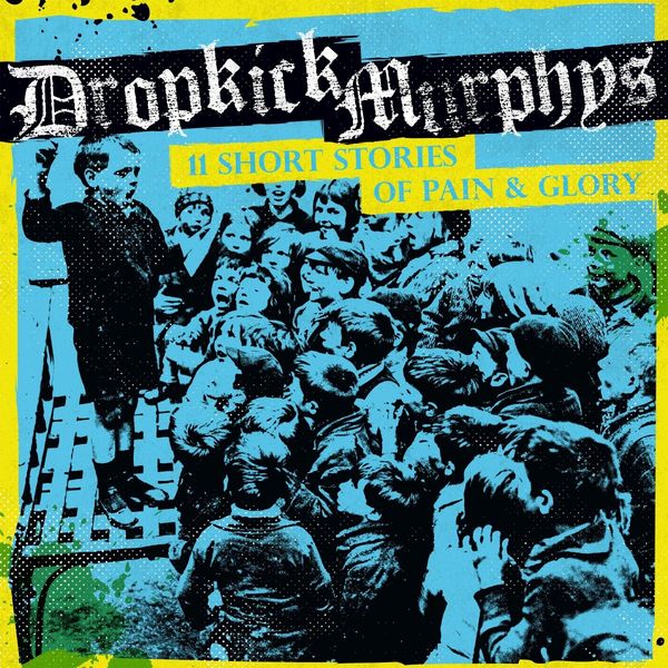Dropkick Murphys: 11 Short Stories Of Pain And Glory (CD)