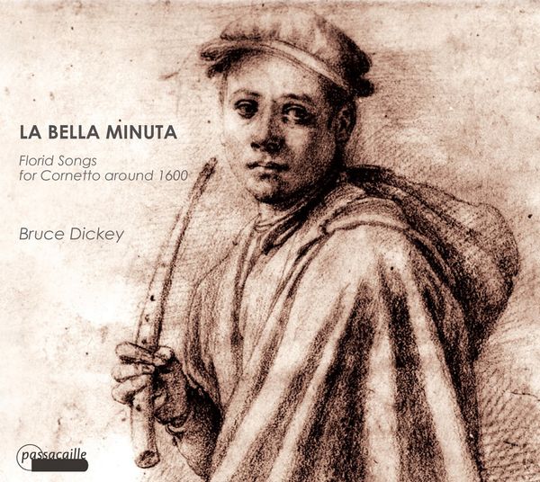La Bella Minuta - Florid Songs for Cornetto around 1600 (CD)