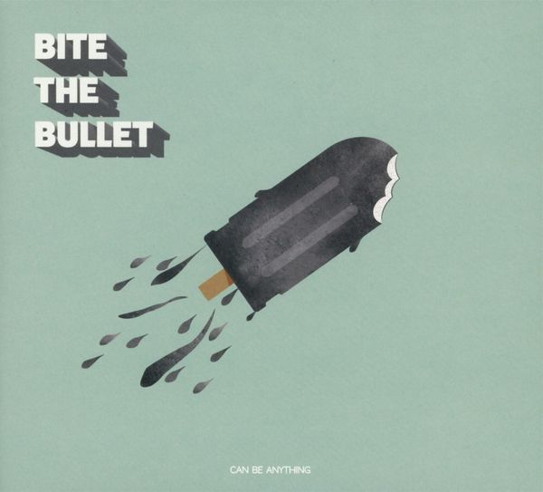 Bite The Bullet: Can Be Anything (CD)