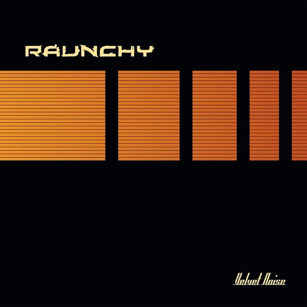 Raunchy: Velvet Noise 2019 (Limited-Edition) (Orange Vinyl) (Vinyl-LP)