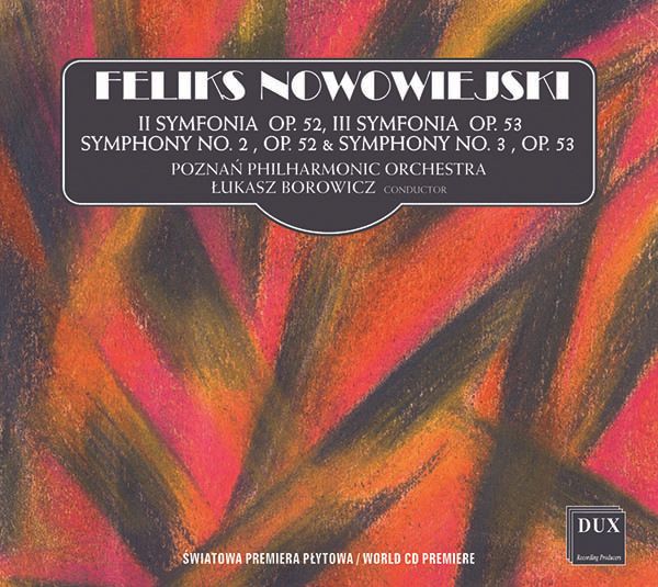 Felix Nowowiejski: Symphonien Nr.2 op.52 & Nr.3 op.53 (CD)
