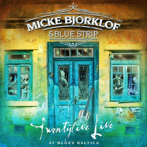 Micke Bjorklof & Blue Strip: Twentyfive Live At Blues Balt... (2 LPs)