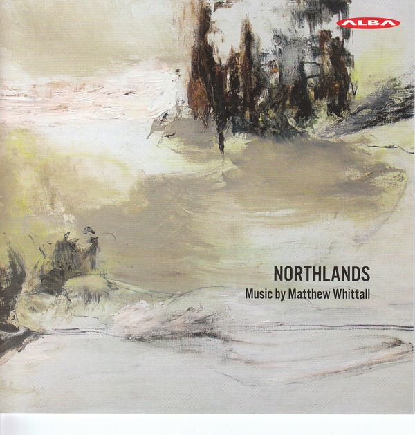 Matthew Whittall: Northlands für Horn & Streicher (CD)