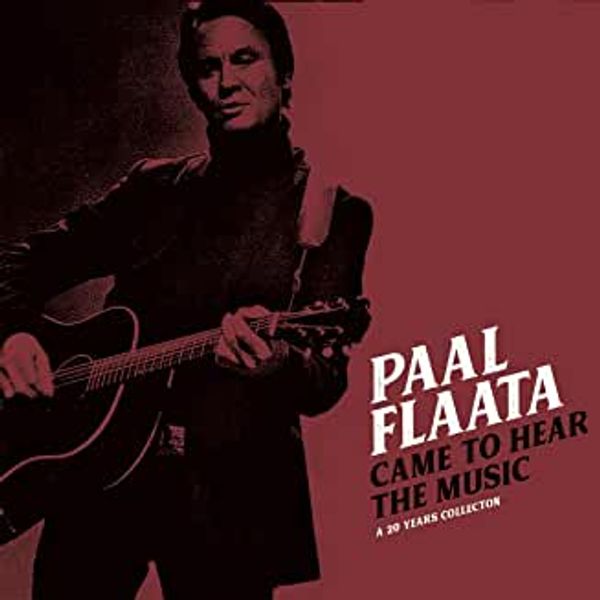 Paal Flaata: Came To Hear The Music: A 20 Year Collection (CD)