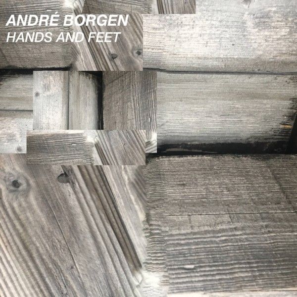 Andre Borgen: Hands and Feet (Vinyl-LP)