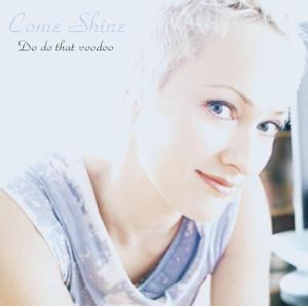 Come Shine: Do Do That Voodoo (CD)
