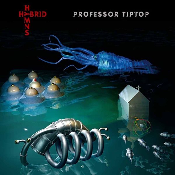 Professor Tip Top: Hybrid Hymns (Vinyl-LP)