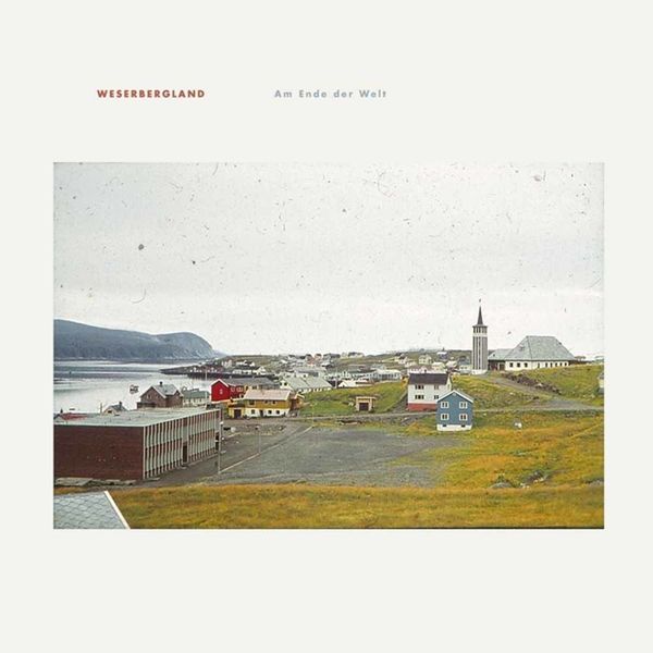 Weserbergland: Am Ende der Welt (Vinyl-LP)