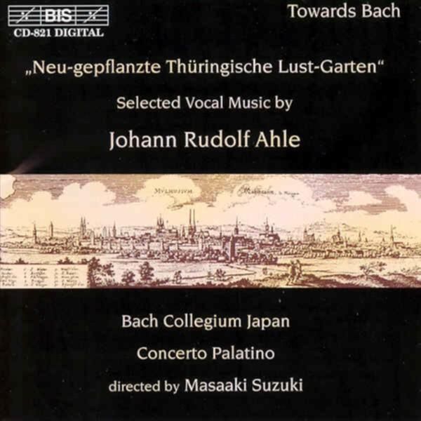 Johann Rudolf Ahle: "Neu-gepflanzte Thüringische Lust-Garten" (CD)