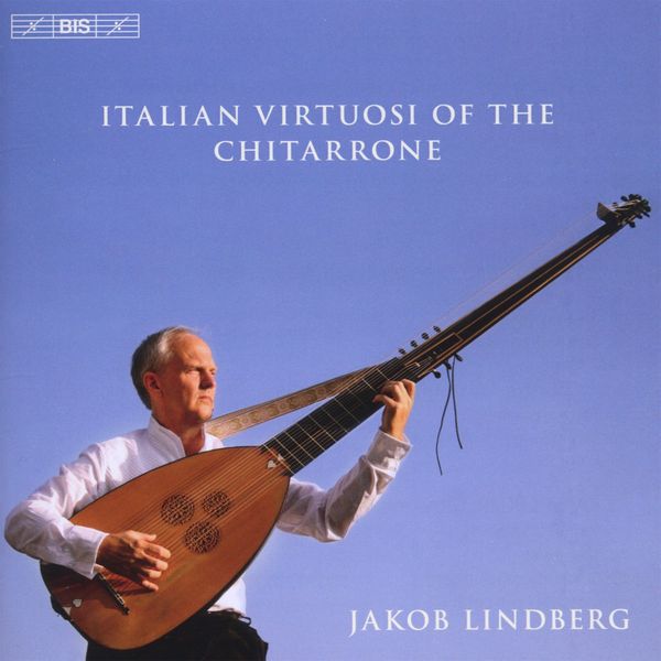 Jakob Lindberg - Italian Virtuosi Of The Chitarrone (CD)