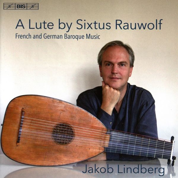 Jakob Lindberg - A Lute by Sixtus Rauwolf (Super Audio CD)