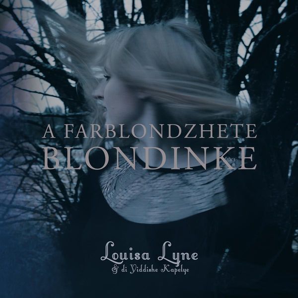Luisa Lyne & Di Yiddishe Kapelye: A Farblondzhete Blondinke (CD)